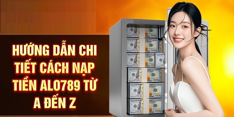 Hướng dẫn nạp tiền thuận tiện