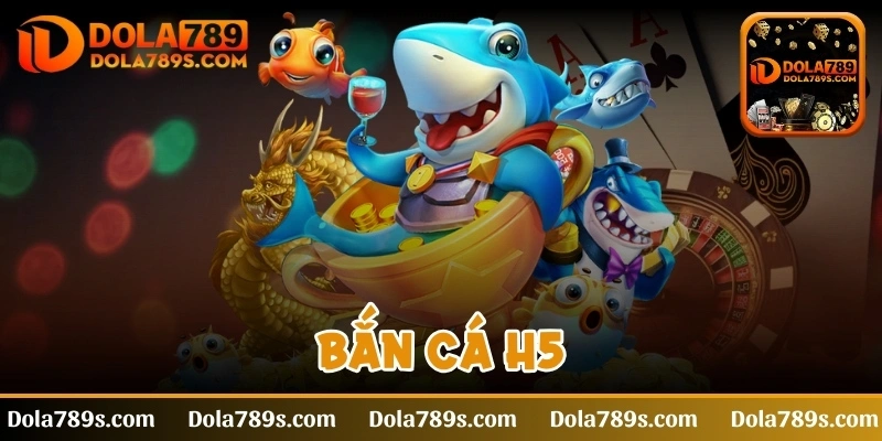 Bắn cá H5 - Bật mí kinh nghiệm bắn cá tại DOLA789 luôn thắng