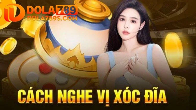Cách nghe vị xóc đĩa được hiểu là gì?